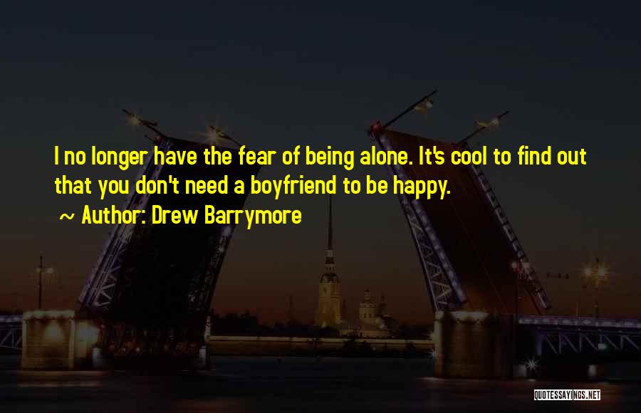 Happy To Be Alone Quotes By Drew Barrymore