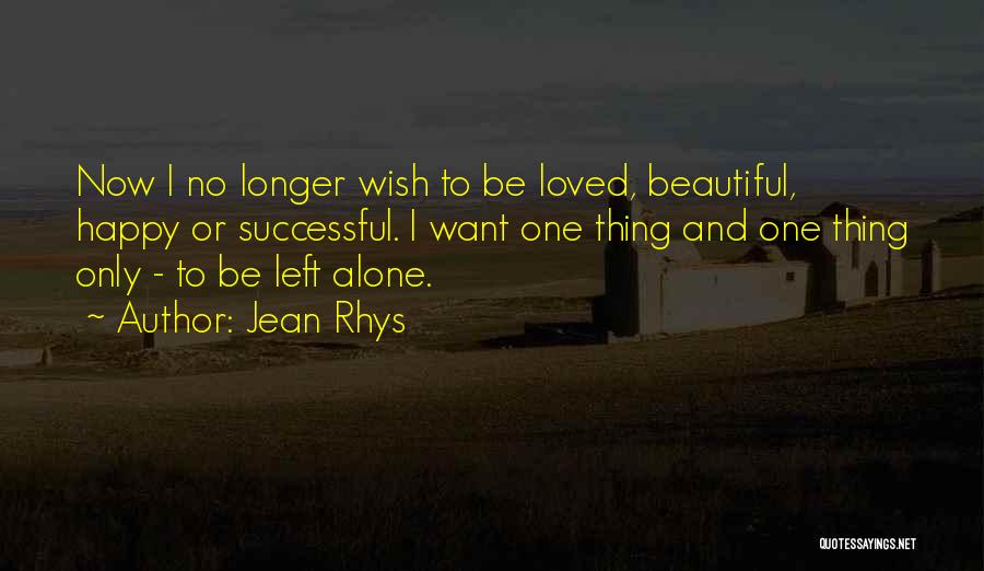 Happy To Be Alone Quotes By Jean Rhys