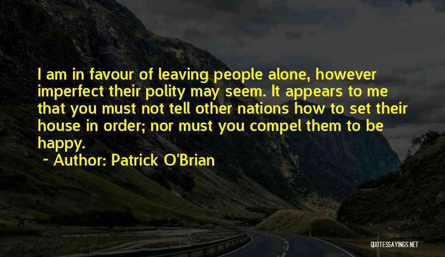 Happy To Be Alone Quotes By Patrick O'Brian