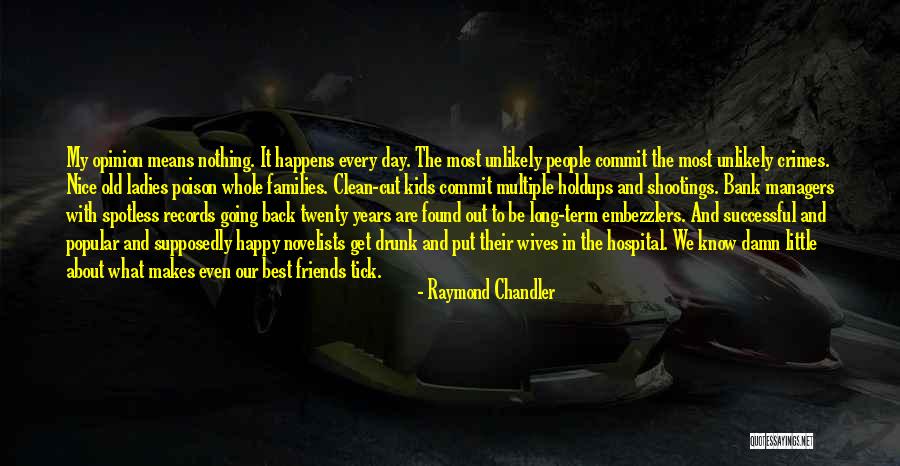 Happy To Be Friends Quotes By Raymond Chandler