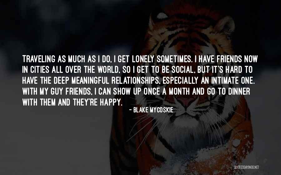 Happy To Be Lonely Quotes By Blake Mycoskie