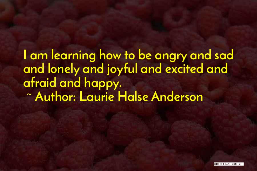 Happy To Be Lonely Quotes By Laurie Halse Anderson