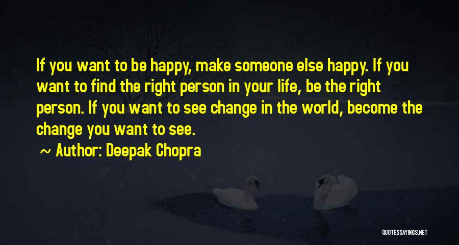 Happy To Find Someone Quotes By Deepak Chopra