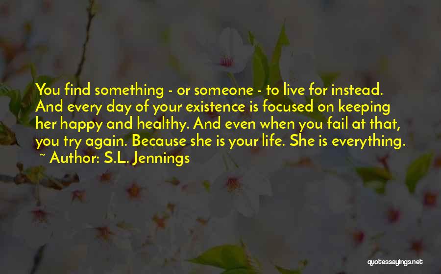 Happy To Find Someone Quotes By S.L. Jennings