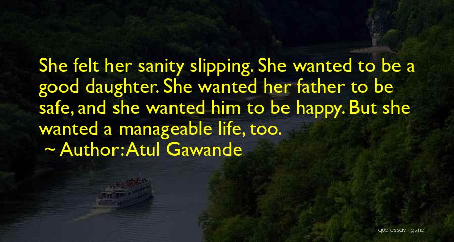 Happy To Have A Daughter Quotes By Atul Gawande