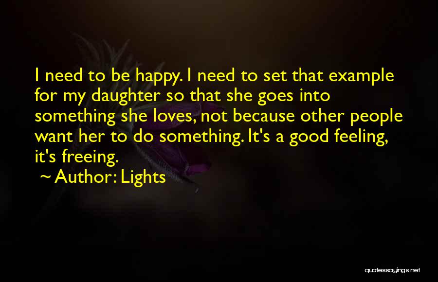Happy To Have A Daughter Quotes By Lights