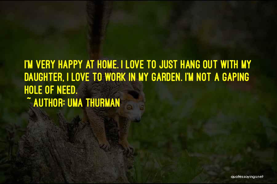 Happy To Have A Daughter Quotes By Uma Thurman
