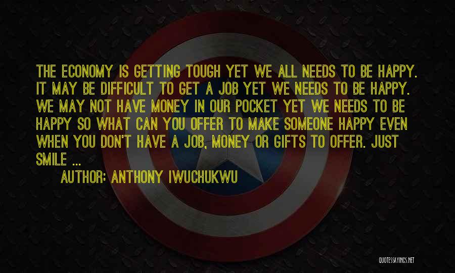 Happy To Have A Job Quotes By Anthony Iwuchukwu