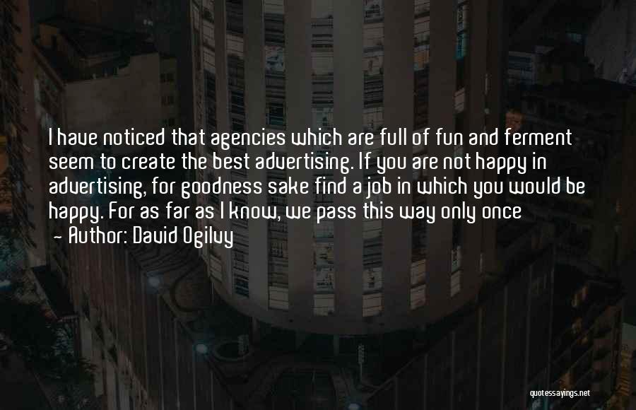 Happy To Have A Job Quotes By David Ogilvy