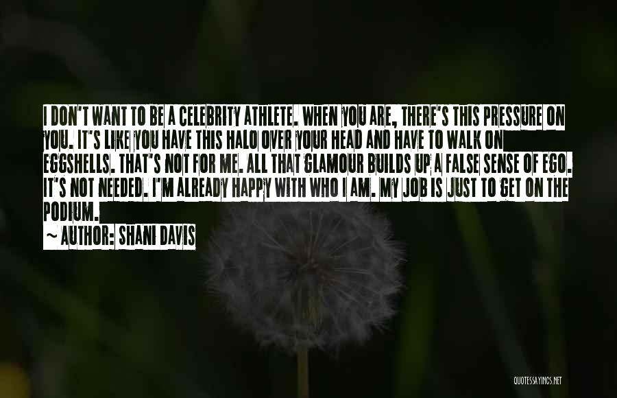 Happy To Have A Job Quotes By Shani Davis