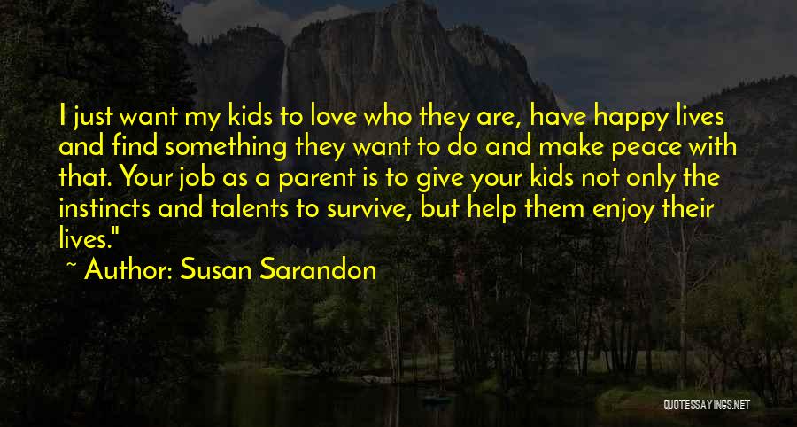 Happy To Have A Job Quotes By Susan Sarandon