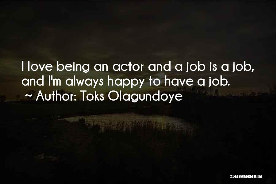 Happy To Have A Job Quotes By Toks Olagundoye