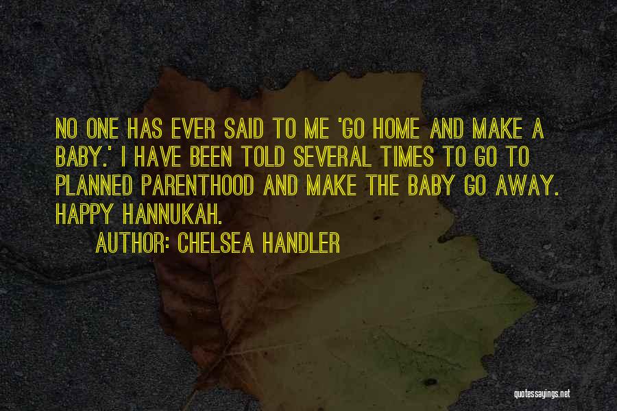 Happy To Have Baby Quotes By Chelsea Handler