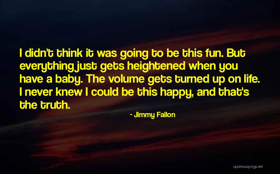 Happy To Have Baby Quotes By Jimmy Fallon