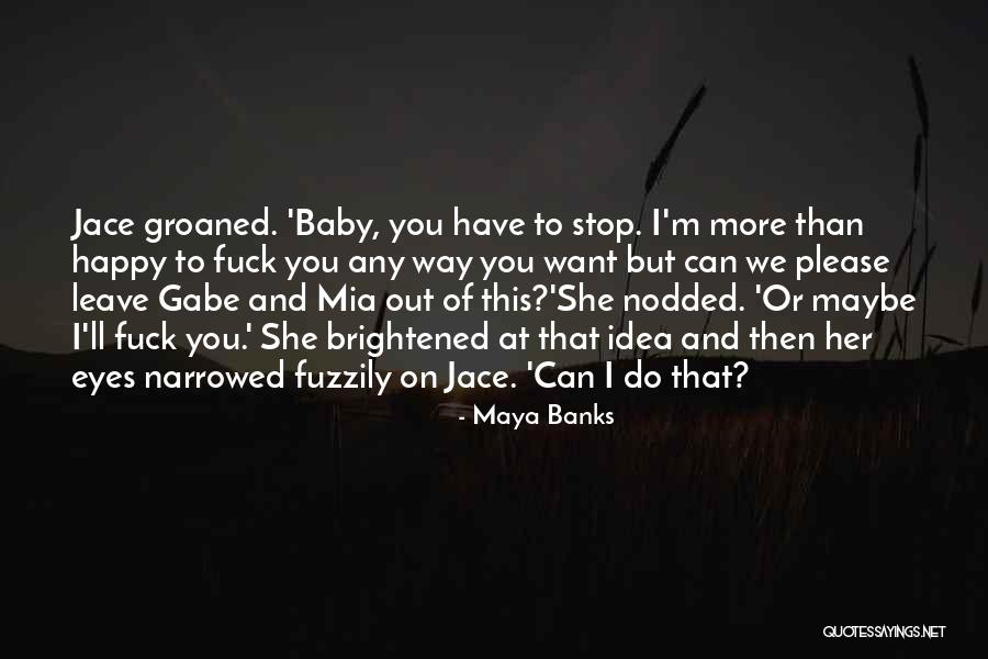 Happy To Have Baby Quotes By Maya Banks