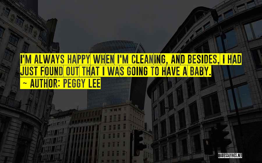 Happy To Have Baby Quotes By Peggy Lee