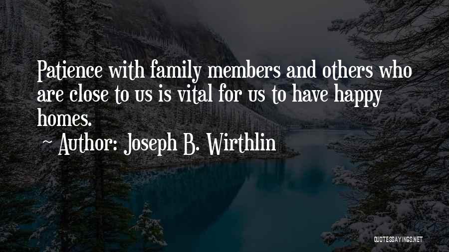 Happy To Have Family Quotes By Joseph B. Wirthlin