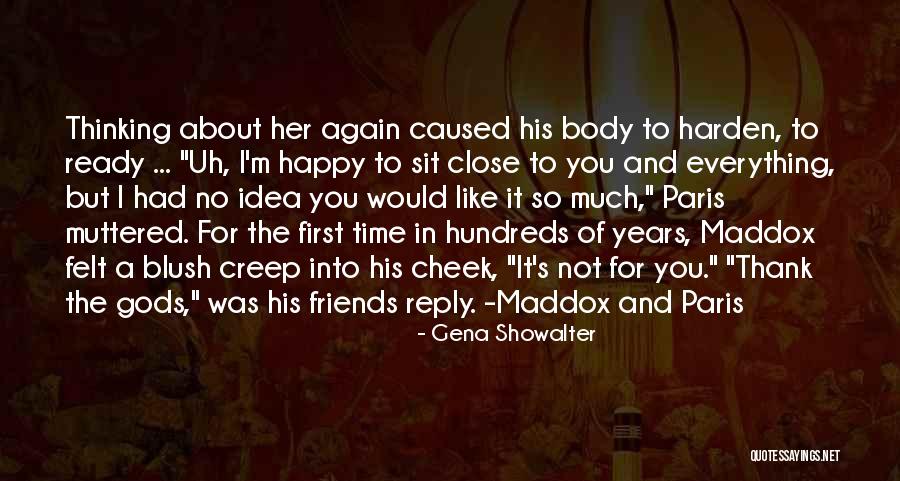 Happy To Have Friends Like You Quotes By Gena Showalter Happy To Have Friends Like You Quotes By Gena Showalter