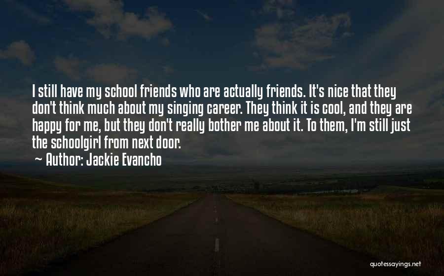 Happy To Have Friends Quotes By Jackie Evancho