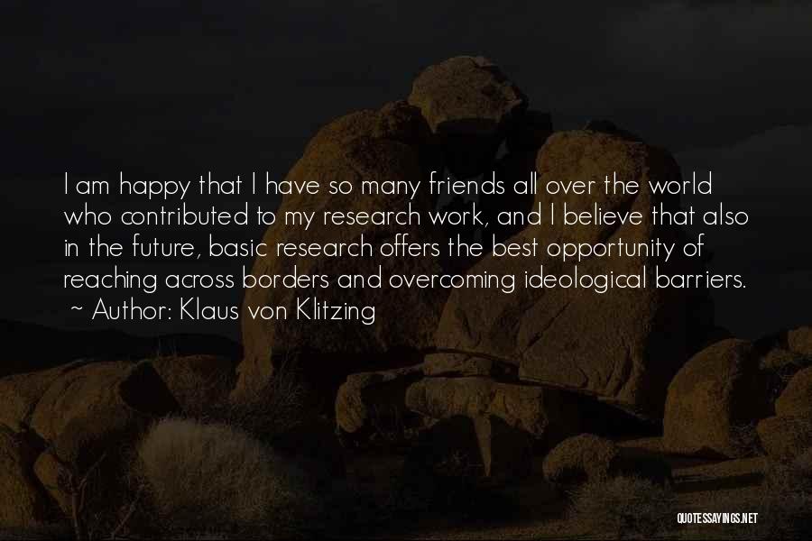 Happy To Have Friends Quotes By Klaus Von Klitzing