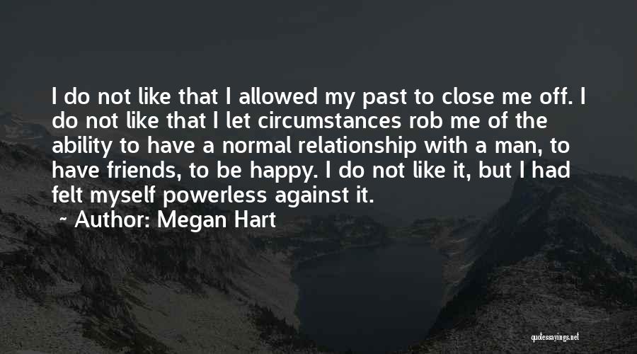 Happy To Have Friends Quotes By Megan Hart