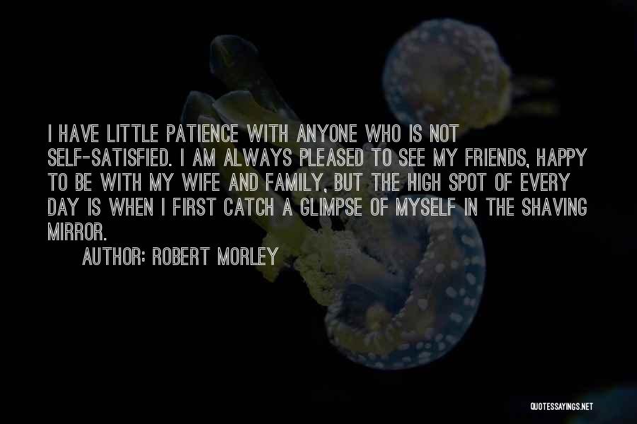 Happy To Have Friends Quotes By Robert Morley