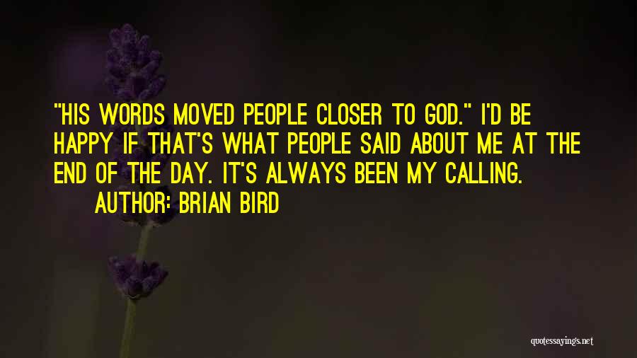 Happy To Have Moved On Quotes By Brian Bird