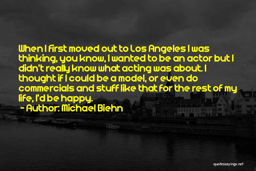 Happy To Have Moved On Quotes By Michael Biehn