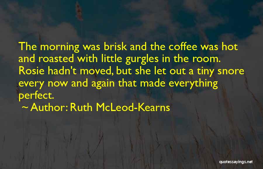 Happy To Have Moved On Quotes By Ruth McLeod-Kearns