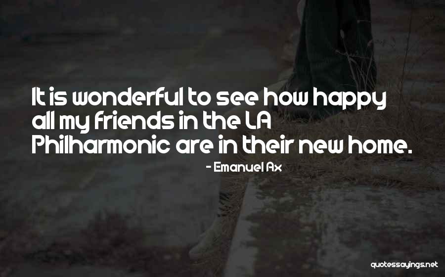 Happy To Have New Friends Quotes By Emanuel Ax Happy To Have New Friends Quotes By Emanuel Ax