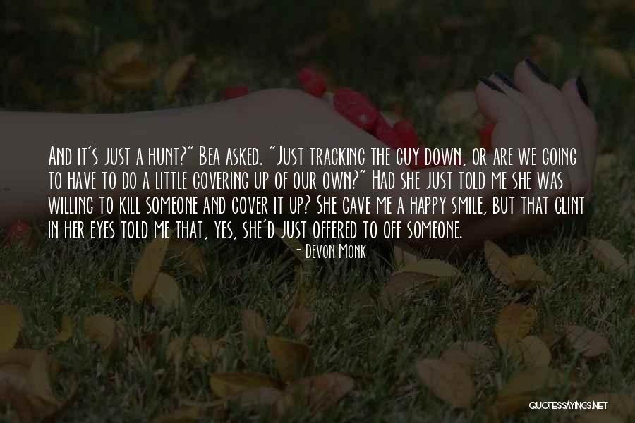 Happy To Have Someone Quotes By Devon Monk Happy To Have Someone Quotes By Devon Monk