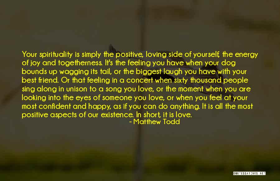 Happy To Have Someone Quotes By Matthew Todd Happy To Have Someone Quotes By Matthew Todd