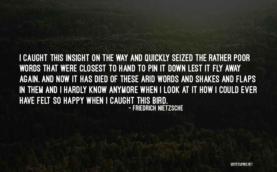 Happy To Have Them Quotes By Friedrich Nietzsche