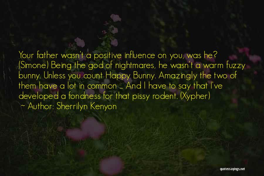 Happy To Have Them Quotes By Sherrilyn Kenyon