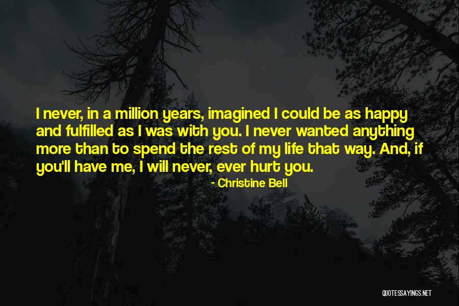 Happy To Have You In My Life Quotes By Christine Bell