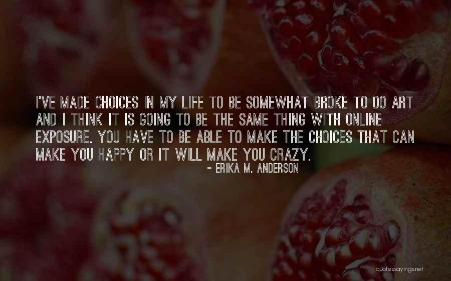 Happy To Have You In My Life Quotes By Erika M. Anderson