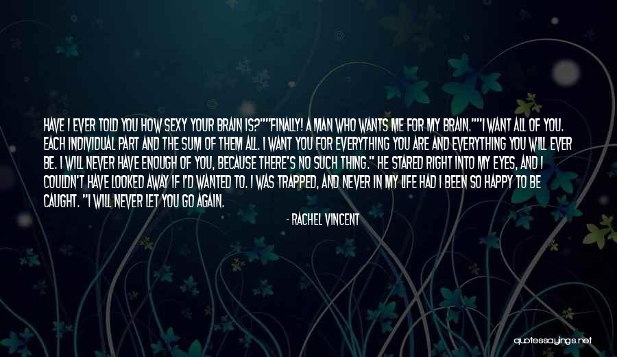 Happy To Have You In My Life Quotes By Rachel Vincent