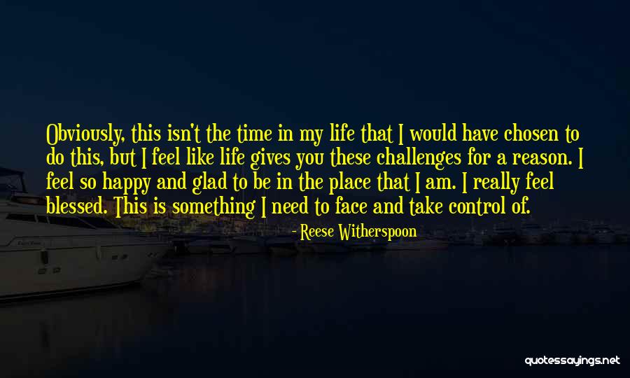 Happy To Have You In My Life Quotes By Reese Witherspoon