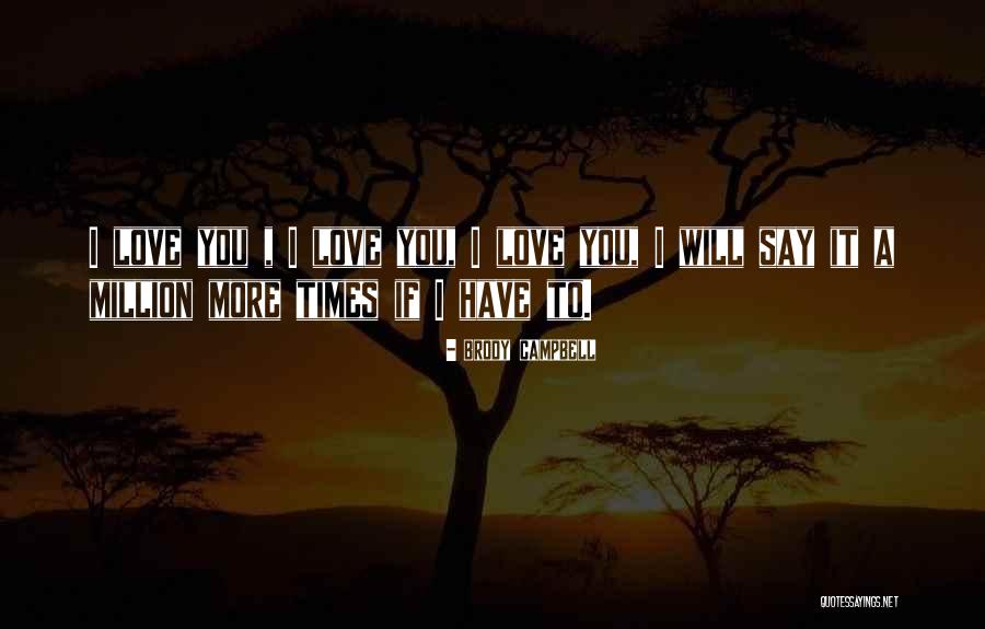 Happy To Have You Love Quotes By Brody Campbell Happy To Have You Love Quotes By Brody Campbell