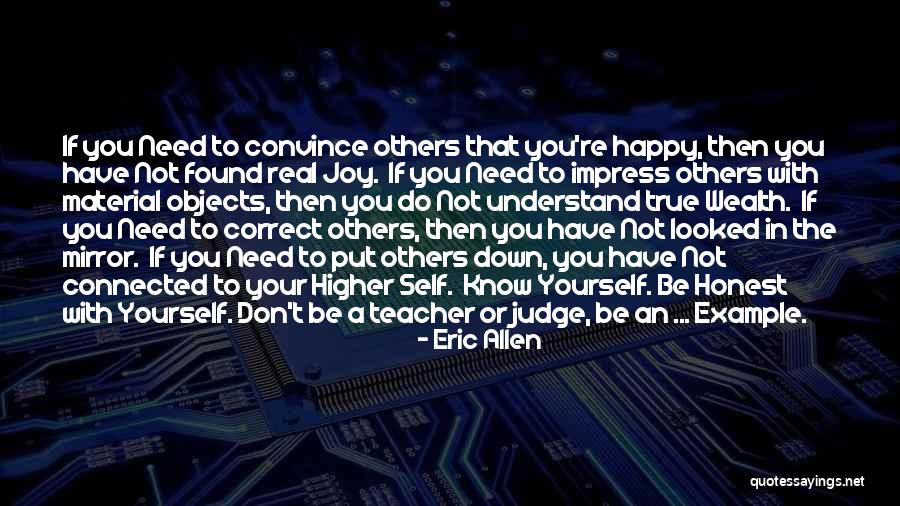 Happy To Have You Quotes By Eric Allen Happy To Have You Quotes By Eric Allen