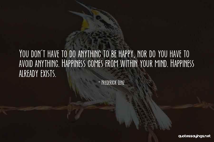 Happy To Have You Quotes By Frederick Lenz Happy To Have You Quotes By Frederick Lenz