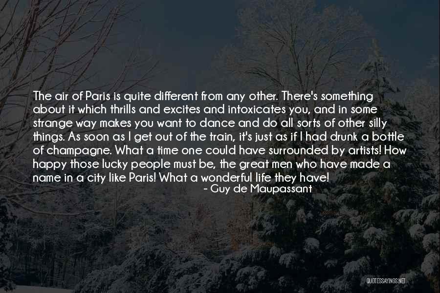 Happy To Have You Quotes By Guy De Maupassant Happy To Have You Quotes By Guy De Maupassant