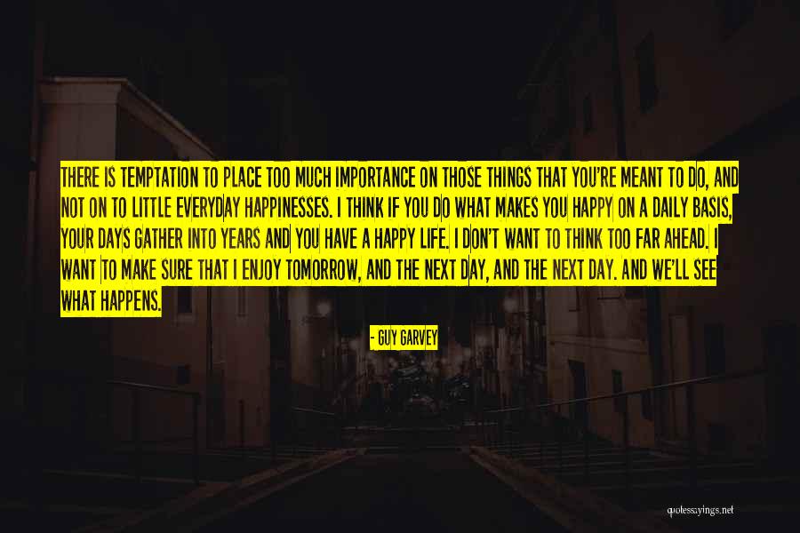 Happy To Have You Quotes By Guy Garvey Happy To Have You Quotes By Guy Garvey