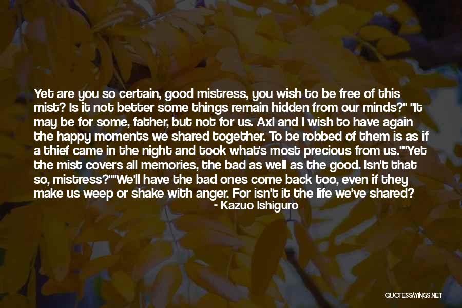 Happy To Have You Quotes By Kazuo Ishiguro Happy To Have You Quotes By Kazuo Ishiguro
