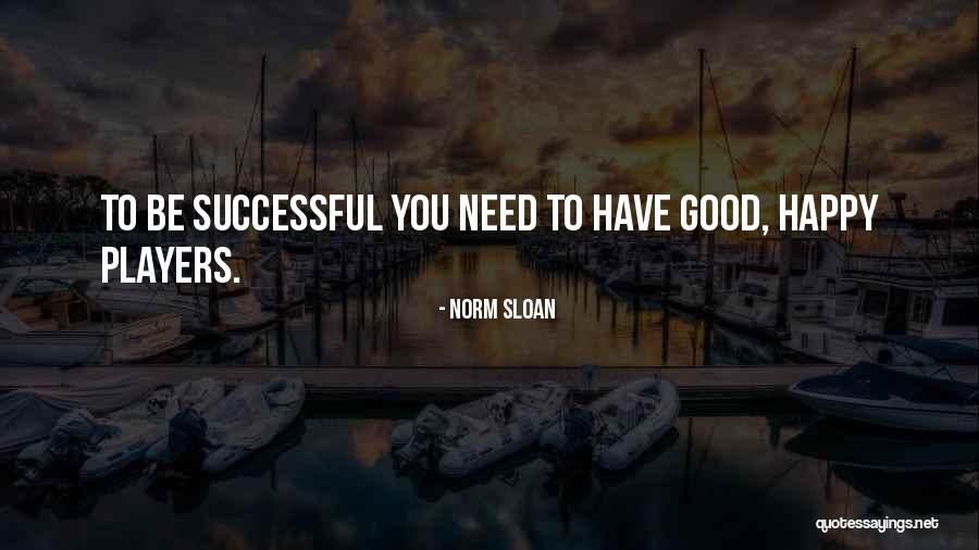 Happy To Have You Quotes By Norm Sloan Happy To Have You Quotes By Norm Sloan