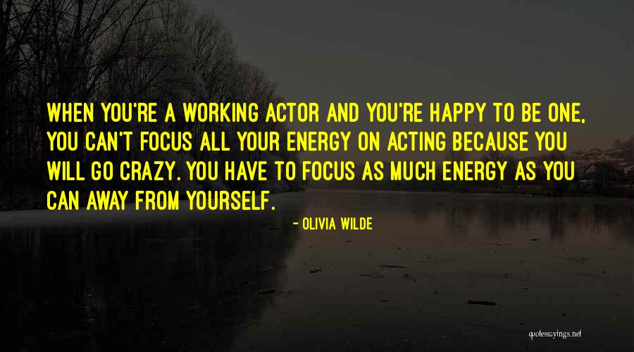 Happy To Have You Quotes By Olivia Wilde Happy To Have You Quotes By Olivia Wilde