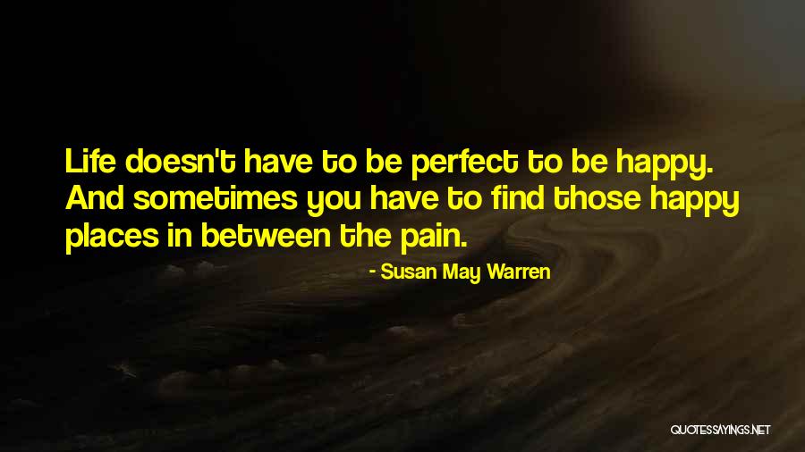 Happy To Have You Quotes By Susan May Warren Happy To Have You Quotes By Susan May Warren