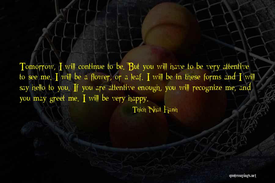 Happy To Have You Quotes By Thich Nhat Hanh Happy To Have You Quotes By Thich Nhat Hanh