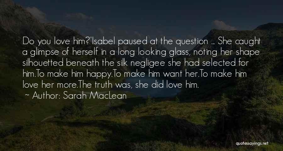 Happy To Him Quotes By Sarah MacLean