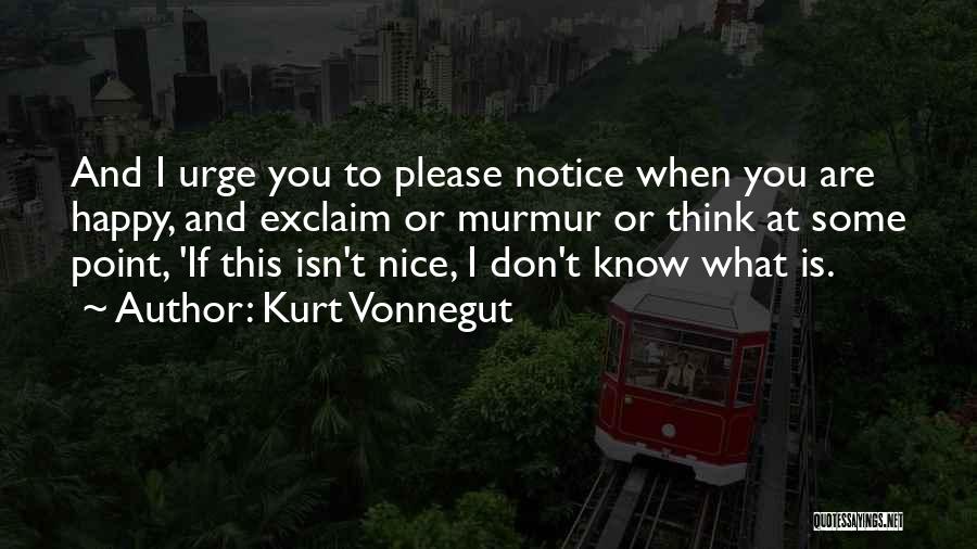 Happy To Know You Quotes By Kurt Vonnegut